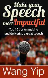 Make your speech more impactful: Top 10 tips (+ 1 bonus tip) on making and delivering a great speech Book Cover